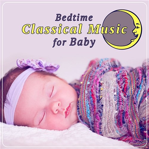 Bedtime Classical Music for Baby – Deep Sleep Lullabies for Babies, Beautiful Sleep Music Collection Warsaw String Masters
