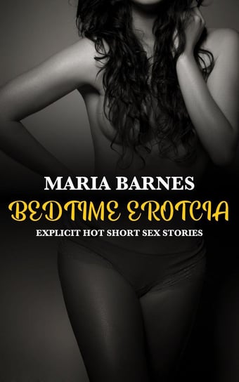 Bedtime Erotica Maria Barnes