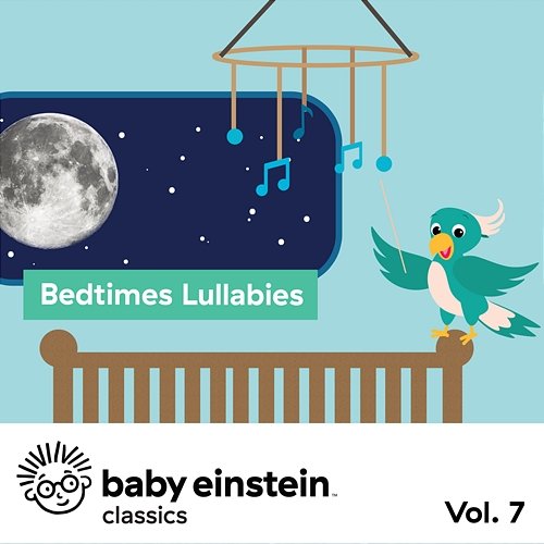 Bedtime Lullabies: Baby Einstein Classics, Vol. 7 The Baby Einstein Music Box Orchestra
