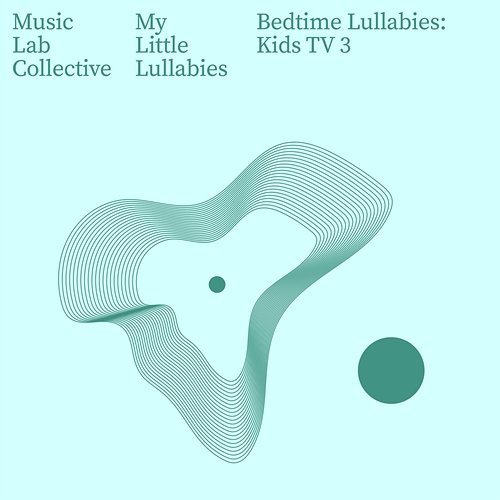Bedtime Lullabies: Kids TV EP.3 Music Lab Collective, Music Lab Lullabies