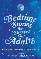 Bedtime Stories for Stressed Out Adults Various