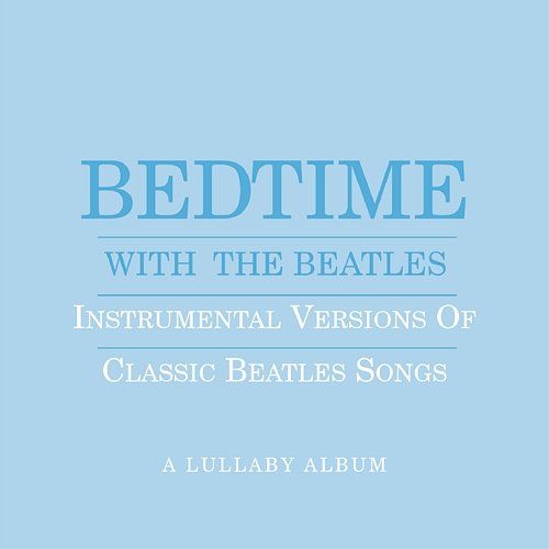 Bedtime With The Beatles - Instrumental Versions Of Classic Beatles Songs Jason Falkner