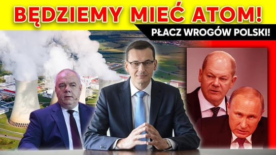 Będziemy mieć atom! Płacz wrogów Polski! | IPP TV - Idź Pod Prąd Na Żywo - podcast Opracowanie zbiorowe