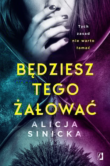 Będziesz tego żałować Sinicka Alicja