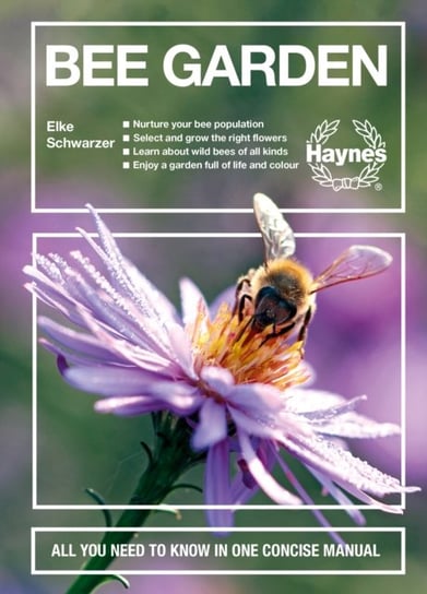 Bee Garden: All you need to know in one concise manual Elke Schwarzer