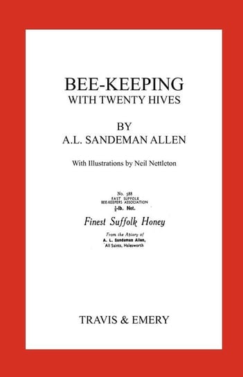 Bee-Keeping with Twenty Hives.  Facsimile reprint. Sandeman-Allen Arthur Leonard