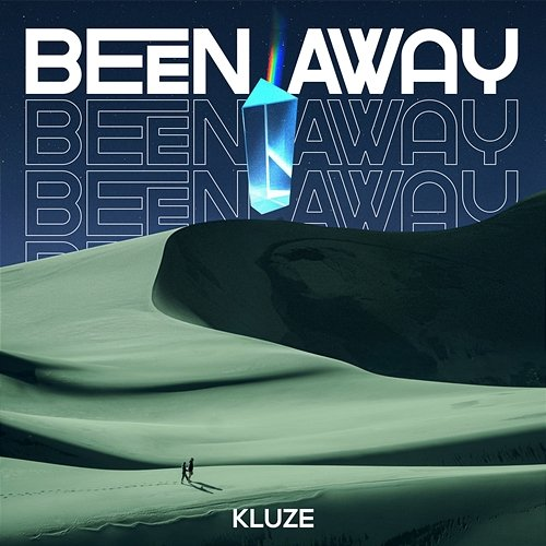 Been Away Kluze