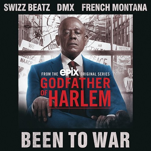 Been To War Godfather of Harlem feat. Swizz Beatz, DMX & French Montana
