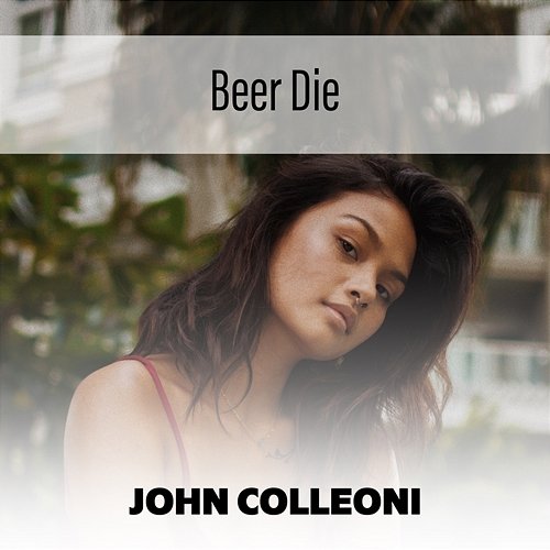Beer Die John Colleoni