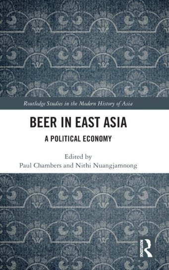 Beer in East Asia: A Political Economy Chambers Paul