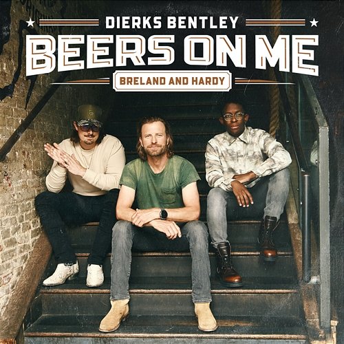 Beers On Me Dierks Bentley feat. Breland, Hardy