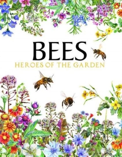 Bees: Heroes of the Garden Jackson Tom