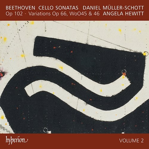 Beethoven: 2 Cello Sonatas, Op. 102; Variations Daniel Müller-Schott, Angela Hewitt