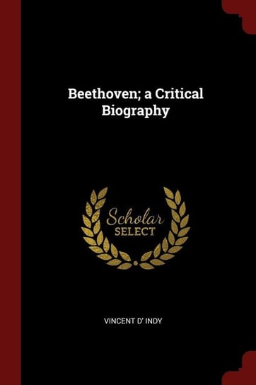 Beethoven; a Critical Biography Indy Vincent D'