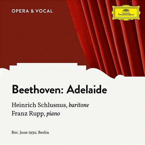 Beethoven: Adelaide, Op. 46 Heinrich Schlusnus, Franz Rupp