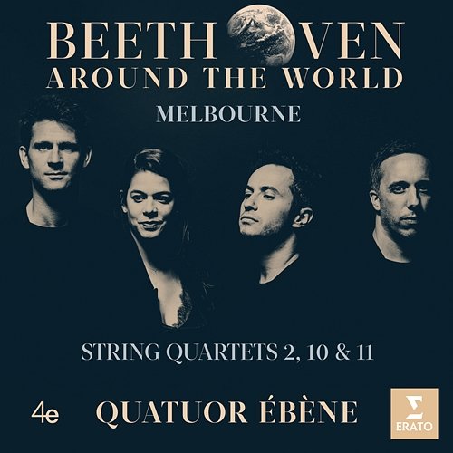 Beethoven Around the World: Melbourne, String Quartets Nos 2, 10 & 11 Quatuor Ébène