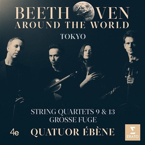 Beethoven Around the World: Tokyo, String Quartets Nos 9, 13 & Grosse fuge Quatuor Ébène