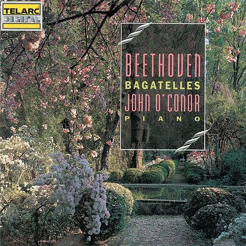 Beethoven: Bagatelles John O'Conor