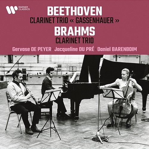 Beethoven: Clarinet Trio, Op. 11 "Gassenhauer" - Brahms: Clarinet Trio, Op. 114 Gervase de Peyer, Jacqueline du Pré & Daniel Barenboim