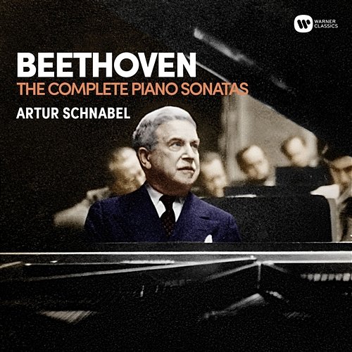 Beethoven: Complete Piano Sonatas (2016 Remaster) Artur Schnabel