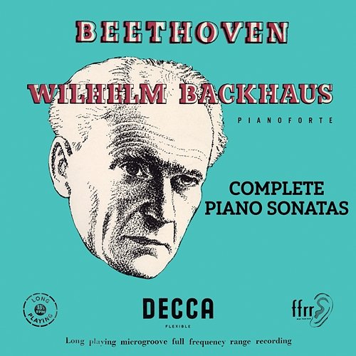 Beethoven: Complete Piano Sonatas Wilhelm Backhaus