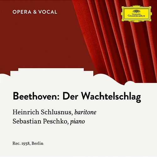 Beethoven: Der Wachtelschlag, WoO 129 Heinrich Schlusnus, Sebastian Peschko