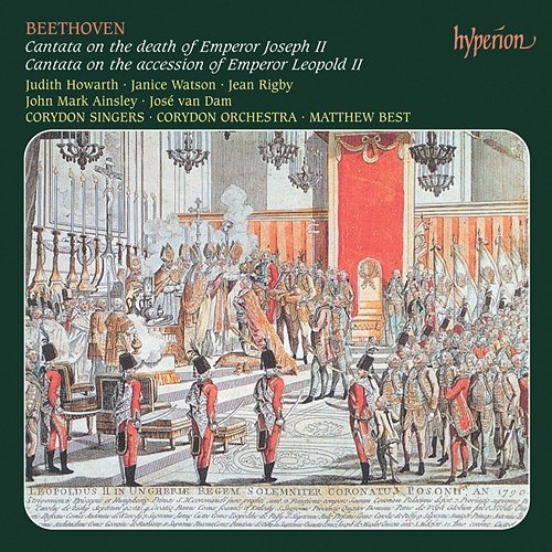 Beethoven: Early Cantatas: Cantata for Joseph II; Cantata for Leopold II etc. Corydon Singers, Corydon Orchestra, Matthew Best