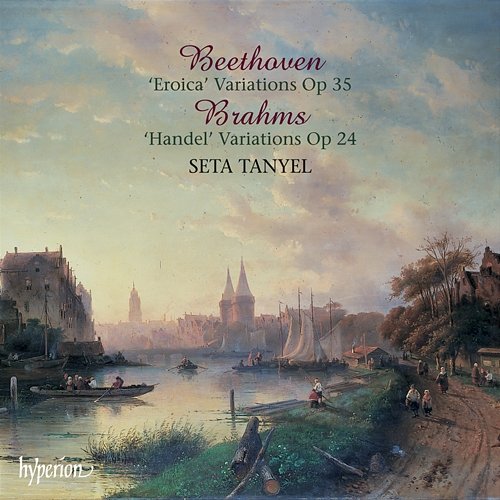 Beethoven: Eroica Variations – Brahms: Handel Variations Seta Tanyel