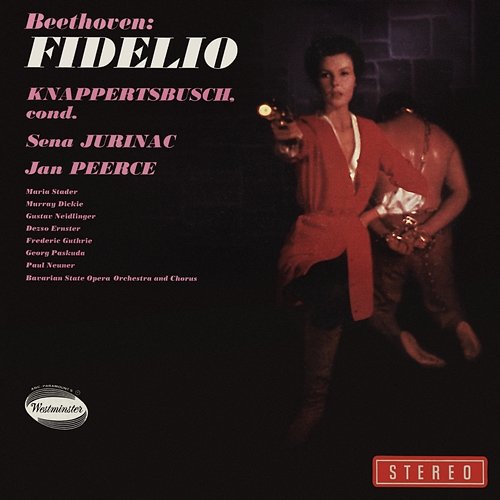 Beethoven: Fidelio Op. 72 Jan Peerce, Sena Jurinac, Dezsö Ernster, Chor der Bayerischen Staatsoper München, Bayerisches Staatsorchester, Hans Knappertsbusch