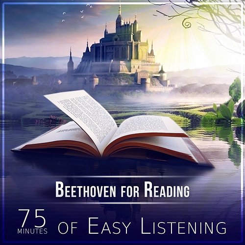 Beethoven for Reading - 75 Minutes of Easy Listening, Woodwind & Brass Quartet for Better Concentration, Brain Power and Effective Learning Various Artists