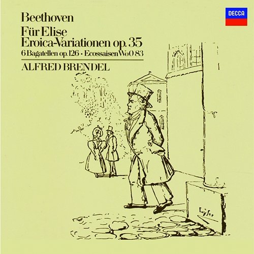 Beethoven: Für Elise; Eroica Variations, Op.35; 6 Bagatelles Op.126; 6 Ecossaises Alfred Brendel