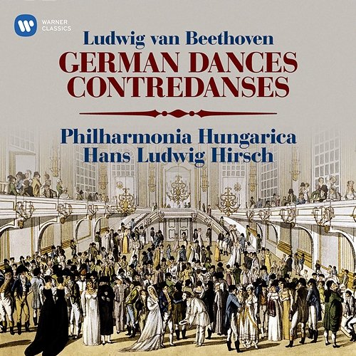 Beethoven: German Dances, WoO 8 & Contredanses, WoO 14 Hans Ludwig Hirsch