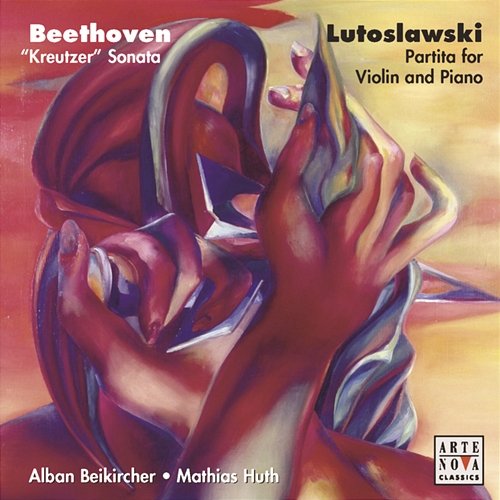 Beethoven: Kreutzer Sonata/Lutoslawski: Partita For Violin & Piano Alban Beikircher, Mathias Huth