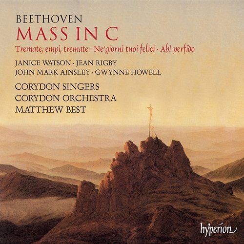 Beethoven: Mass in C Major; Ah! perfido; Tremate, Op. 116 Corydon Orchestra, Corydon Singers, Matthew Best