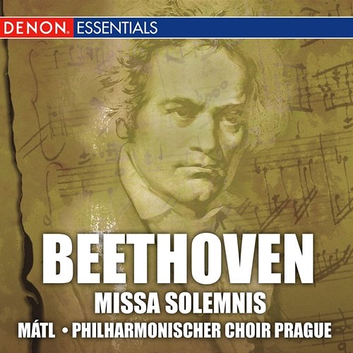 Beethoven: Missa Solemnis op. 123 in D Major Lubomir Mátl, Philharmonischer Choir Prague