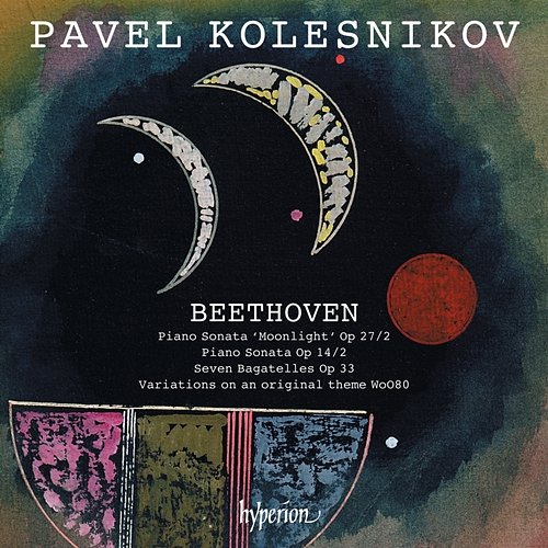 Beethoven: Moonlight Sonata & Other Piano Music Pavel Kolesnikov