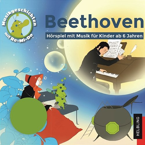 Beethoven. Musikgeschichten mit Re-Mi-Do Rudolf Guckelsberger, Andrea Hörnke-Trießtsch, Matthias Ponnier