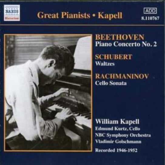 Beethoven - Piano Concerto No 2; Schubert - Piano Pieces; Rachmaninov - Cello Sonata Kapell William