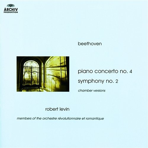 Beethoven: Piano Concerto No.4; Symphony No.2 Robert Levin