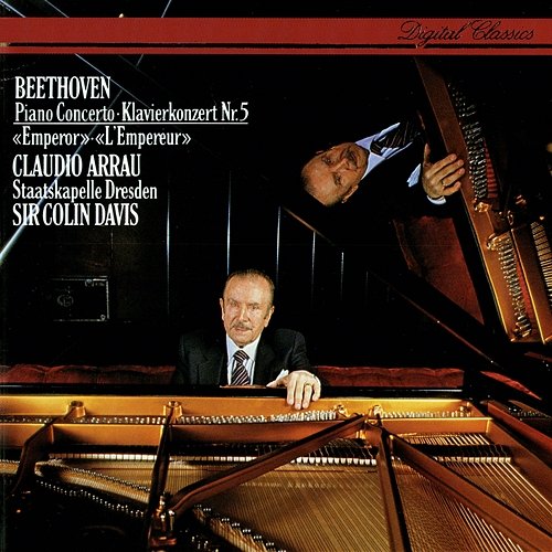 Beethoven: Piano Concerto No. 5 "Emperor" Claudio Arrau, Staatskapelle Dresden, Sir Colin Davis