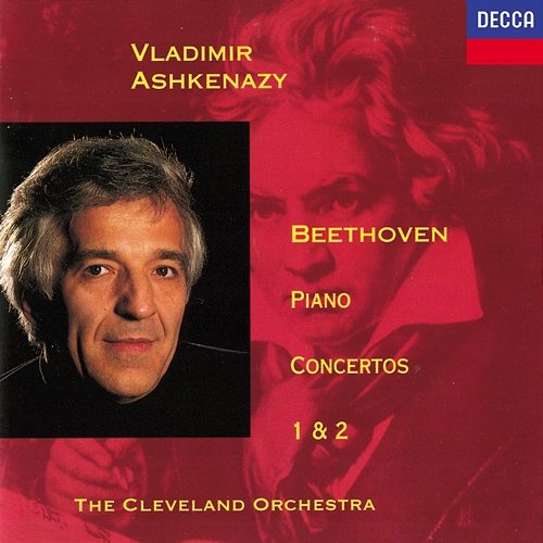 Beethoven: Piano Concertos Nos. 1 & 2 Vladimir Ashkenazy, The Cleveland Orchestra