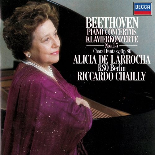 Beethoven: Piano Concertos Nos. 1-5; Choral Fantasia Alicia de Larrocha, Radio-Symphonie-Orchester Berlin, Riccardo Chailly
