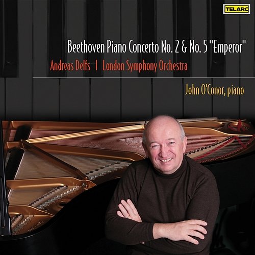 Beethoven: Piano Concertos Nos. 2 & 5 "Emperor" John O'Conor, Andreas Delfs, London Symphony Orchestra