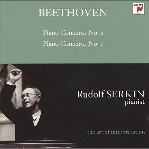 Beethoven: Piano Concertos Nos. 3 & 5 "Emperor" (Rudolf Serkin - The Art of Interpretation) Rudolf Serkin, New York Philharmonic, Leonard Bernstein