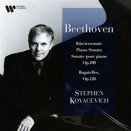 Beethoven: Piano Sonata No. 30, Op. 109 & Bagatelles, Op. 126 Stephen Kovacevich