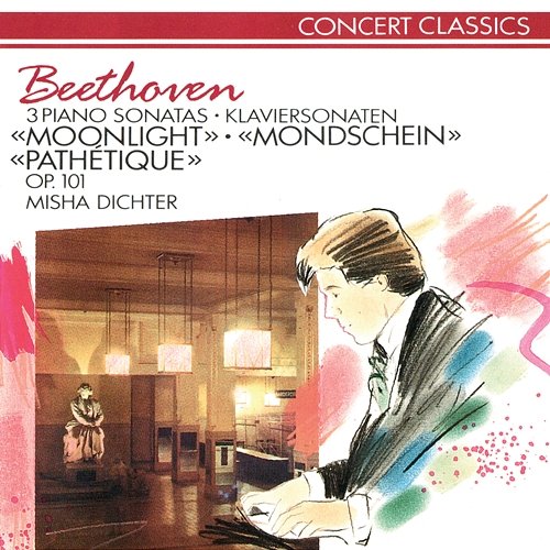 Beethoven: Piano Sonatas Nos. 8 "Pathétique", 14 "Moonlight" & 28 Misha Dichter