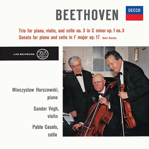 Beethoven: Piano Trio No. 3 in C Minor, Op. 1 No. 3; Cello Sonata in F Major, Op. 17 Sándor Végh, Pablo Casals, Mieczyslaw Horszowski
