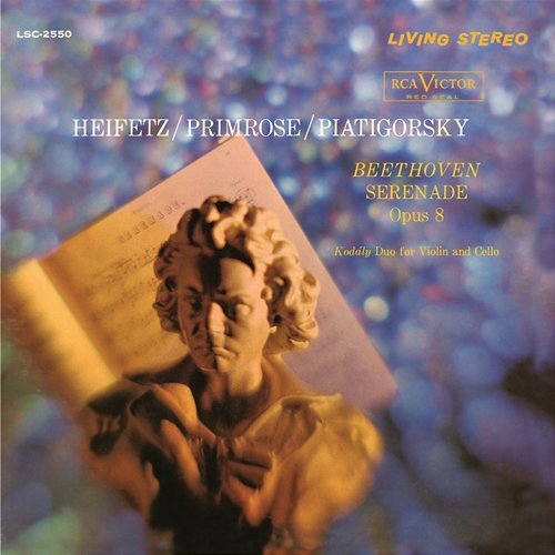 Beethoven: Serenade for String Trio in D Major, Op. 8 - Kodály: Duo for Violin and Cello in D Minor, Op. 7 Jascha Heifetz