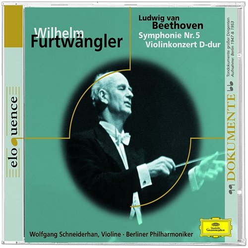 Beethoven: Sinfonie Nr.5, Violinkonzert D-Dur Wolfgang Schneiderhan, Berliner Philharmoniker, Wilhelm Furtwängler