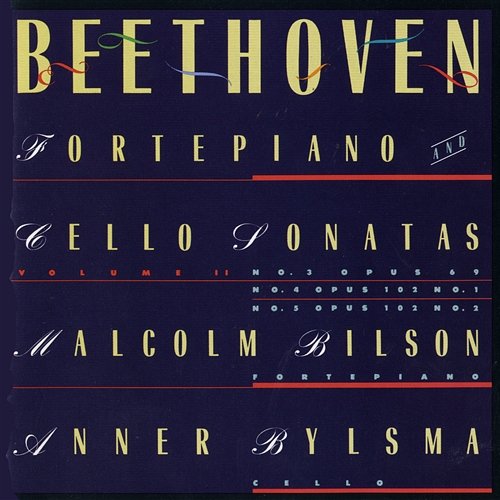 Beethoven: Sonatas For Forte Piano and Cello, Vol. 2 Anner Bylsma, Malcolm Bilson